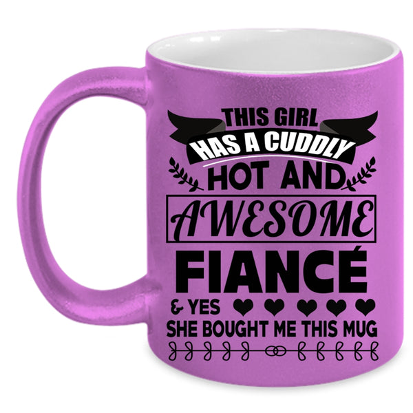 Cool Couple Coffee Mug, This Girl Has An Awesome Fiance Accent Mug