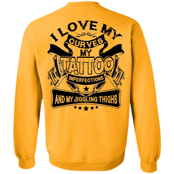I Love Tattoo T Shirt, I Love My Curves My Tattoo Sweatshirt