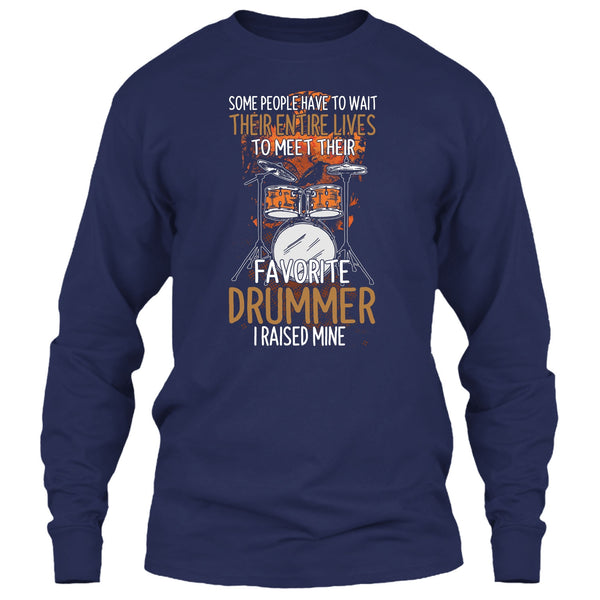 Their Favorite Drummer T Shirt, I Raise Mine T Shirt
