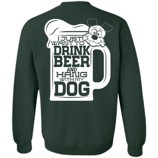 Hang With My Dog T Shirt, I Love Beer Sweatshirt