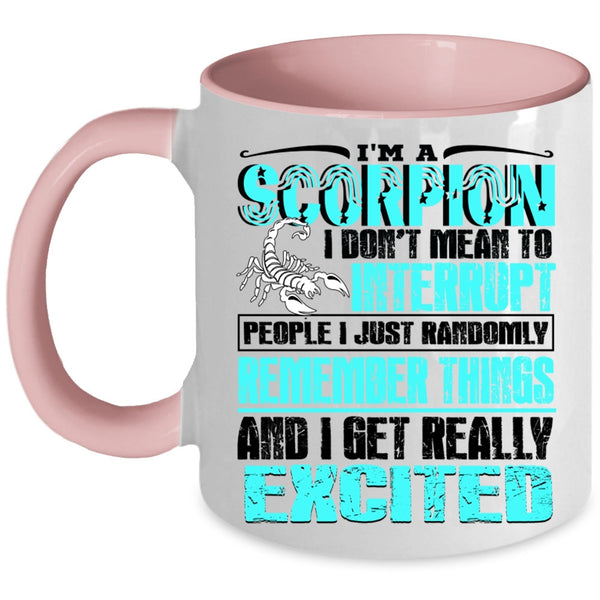 Birthday Gift For My Friend Coffee Mug, I'm A Scorpion Accent Mug