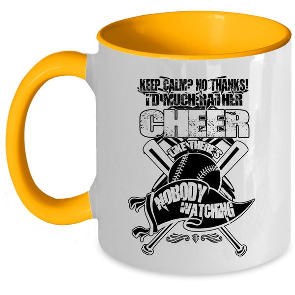 There's Nobody Watching Coffee Mug, I'd Much Rather Cheer Accent Mug