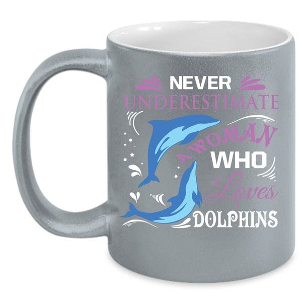 A Woman Loves Dolphins Coffee Mug, Lovely Animals Coffee Cup