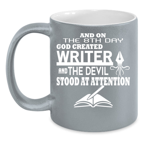 On 8th Day God Created Writer Coffee Mug, Awesome Writer Coffee Cup