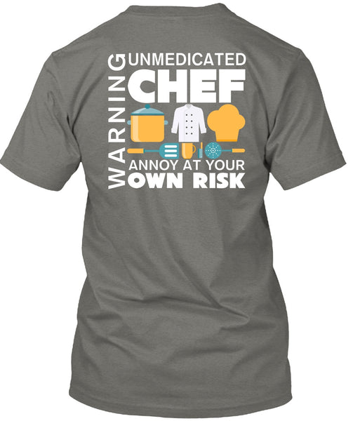 Unmedicated Chef Annoy At Your Own Risk T Shirt, I Love Cooking T Shirt