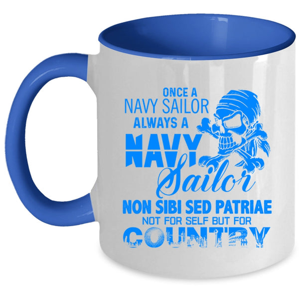 Cool Navy Sailors Coffee Mug, Once A Navy Sailor Always Navy Sailor Accent Mug