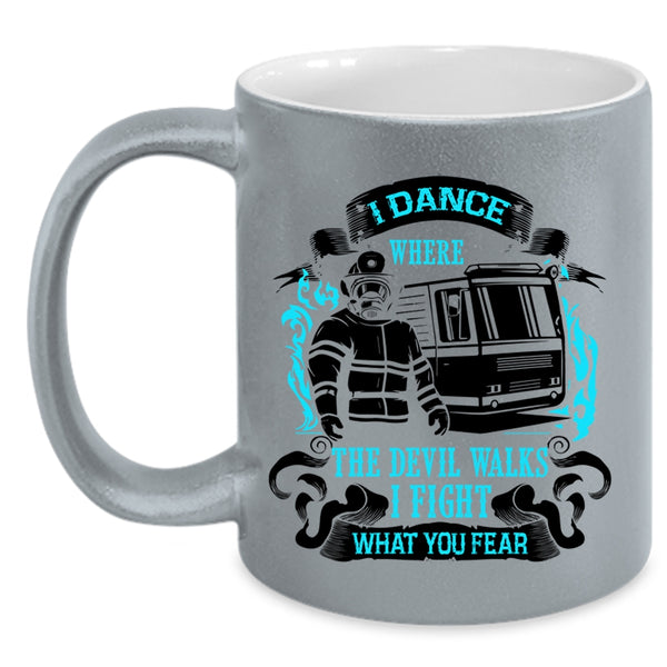 Funny Firefighter Coffee Mug, I Dance Where The Devil Walks Accent Mug