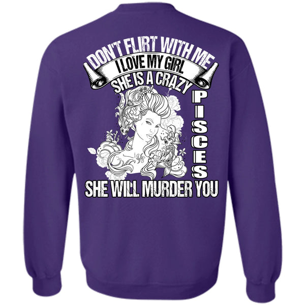 I Love My Girl T Shirt, I Love Pisces Sweatshirt