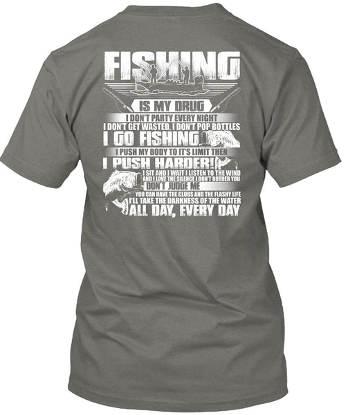 Fishing Is My Drug T Shirt, I Go Fishing T Shirt