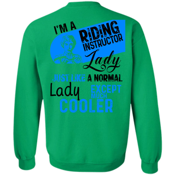 Being A Instructor T Shirt, I'm A Riding Instructor Lady Just Like A Normal Lady Sweatshirt