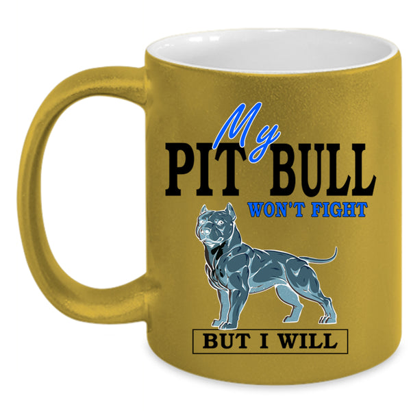 Cool Dogs Coffee Mug, My Pit Bull Won't Fight Accent Mug