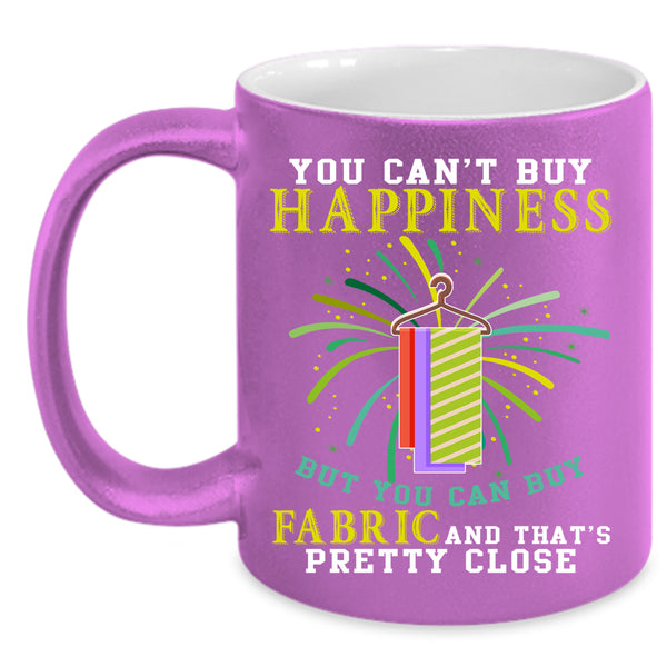 You Can't Buy Happiness Coffee Mug, You Can Buy Fabric Coffee Cup