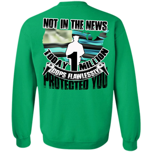 I Love Police T Shirt, Cops Flawlessly Protected You Sweatshirt