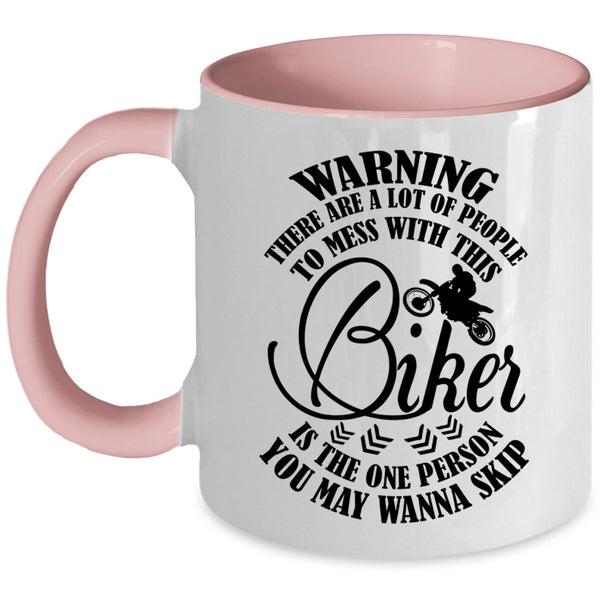 Funny Gift For Bikers Coffee Mug, Don't Mess With This Biker Accent Mug