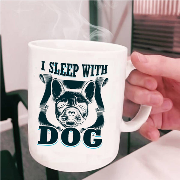Cute Gift For Dog Owner Coffee Mug, I Sleep With Dog Cup