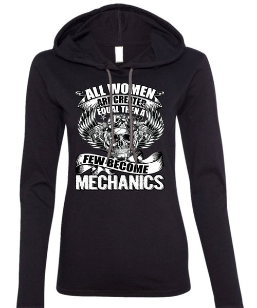 Few Become Mechanics T Shirt, Created Equal T Shirt (Anvil Ladies Ringspun Hooded)