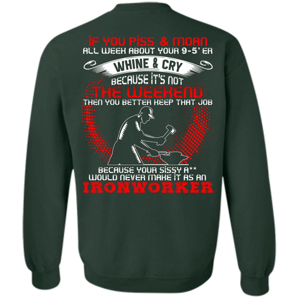 You Better Keep T Shirt, I Love Ironworker Sweatshirt