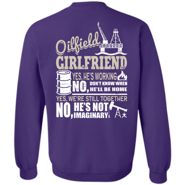 I Love Oilfield T Shirt, Being A Girlfriend Sweatshirt