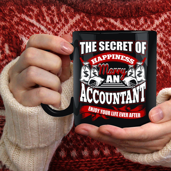 The Secret Of Happiness Coffee Mug, Marry An Accountant Coffee Cup