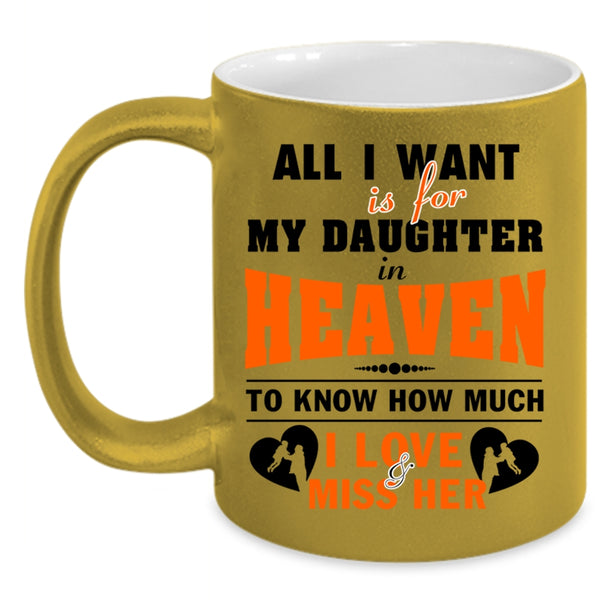 Love Her Coffee Mug, All I Want Is For My Daughter In Heaven Accent Mug