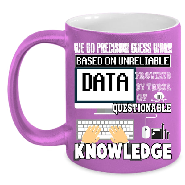 We Do Precisiton Gues Work Coffee Mug, Funny Saying Coffee Cup