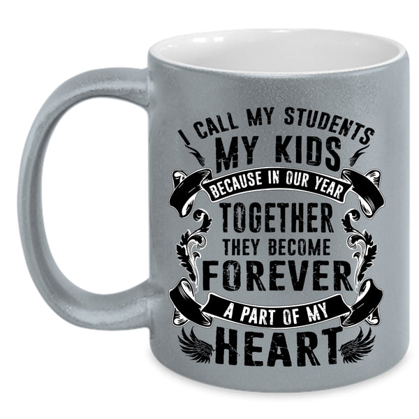 They Become Forever A Part Of My Heart Coffee Mug, My Kids Accent Mug