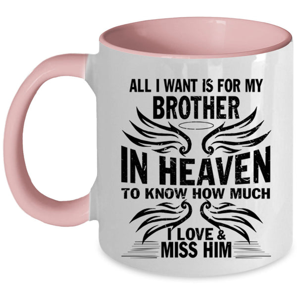 I Love And Miss Him Coffee Mug, For My Brother In Heaven Accent Mug