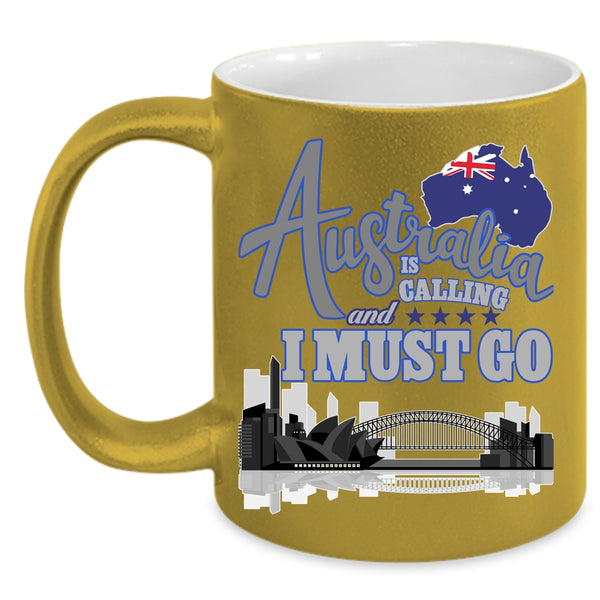 Australia Is Calling And I Must Go Coffee Mug, Funny Traveling Coffee Cup