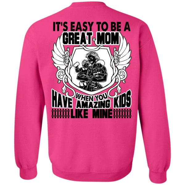 I Love Mom T Shirt, It's Easy To Be A Great Mom Sweatshirt