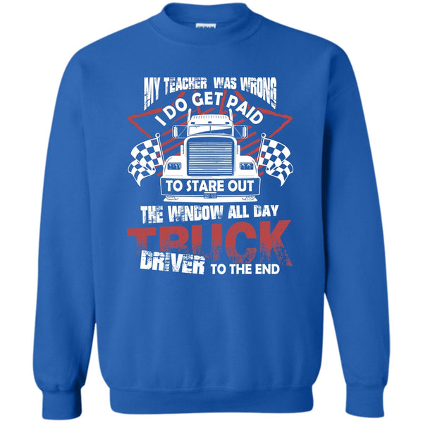 Truck Driver To The End T Shirt, Coolest Trucker Sweatshirt