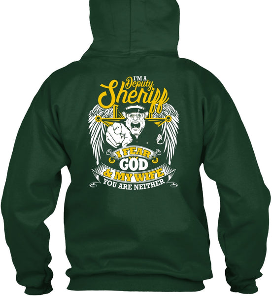 I'm A Deputy Sheriff T Shirt, I Fear God And My Wife T Shirt