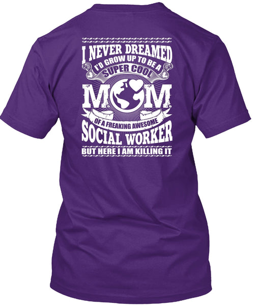 I'd Grow Up To Be A Cool Mom T Shirt, Being A Mom T Shirt