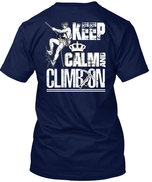 Keep Calm And Climb On T Shirt, Being A Hiker T Shirt