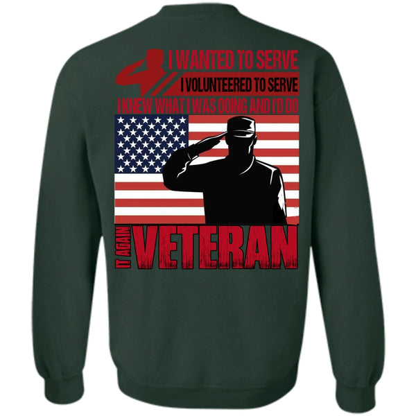 I Wanted To Serve T Shirt, I Love Veteran Sweatshirt