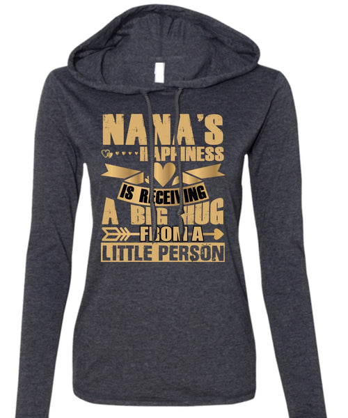 Nana's Happiness Is Receiving A Big Hug T Shirt, I Love Nana T Shirt (Anvil Ladies Ringspun Hooded)