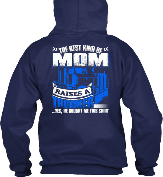 Mom Raises A Trucker T Shirt, Being A Trucker T Shirt