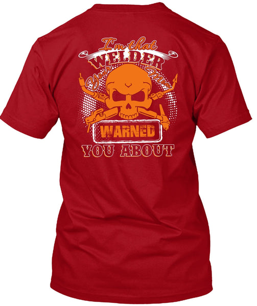 I'm That Welder Your Mom T Shirt, Being A Welder T Shirt