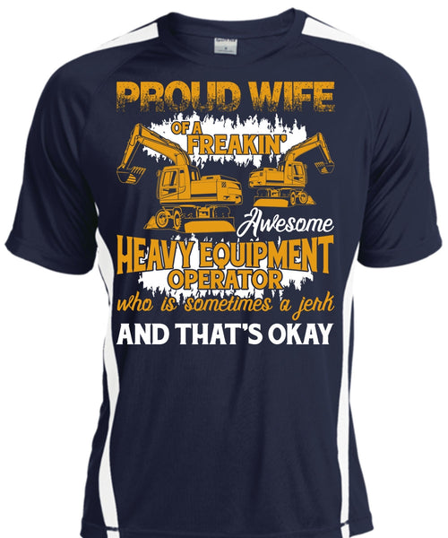 Proud Wife Of A Heavy Equipment Operator T Shirt, Being A Wife T Shirt, Cool Shirt