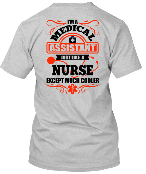 I'm A Medical Assistant T Shirt, I Love Nurse T Shirt