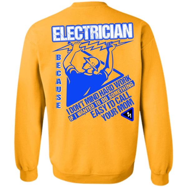 I Love Electrician T Shirt, I'd Call Your Mom Sweatshirt