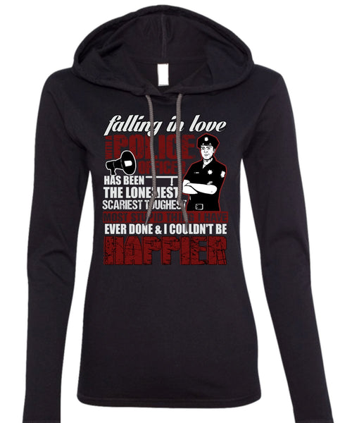 Falling In Love With A Police Officer T Shirt, Happier T Shirt (Anvil Ladies Ringspun Hooded)