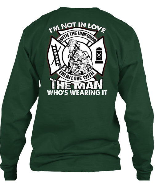 I'm Not In Love T Shirt, Being A Firefighter T Shirt