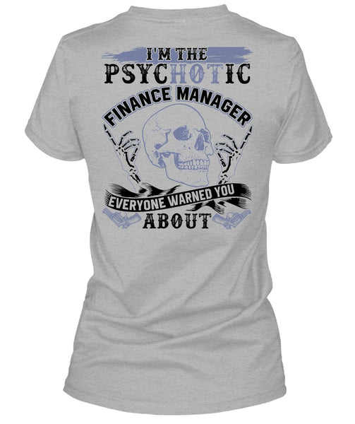 I'm The Psychotic Finance Manager T Shirt, I Love Manager T Shirt