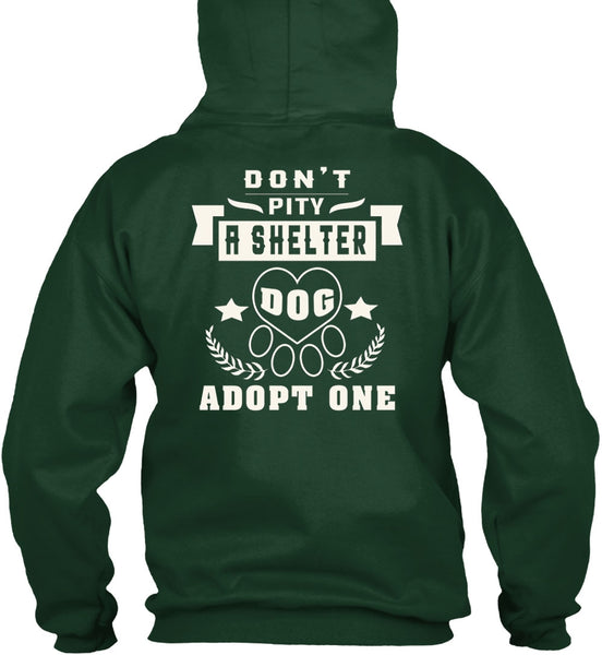 Don't Pity A Shelter Dog Adopt One T Shirt, I Love Dogs T Shirt