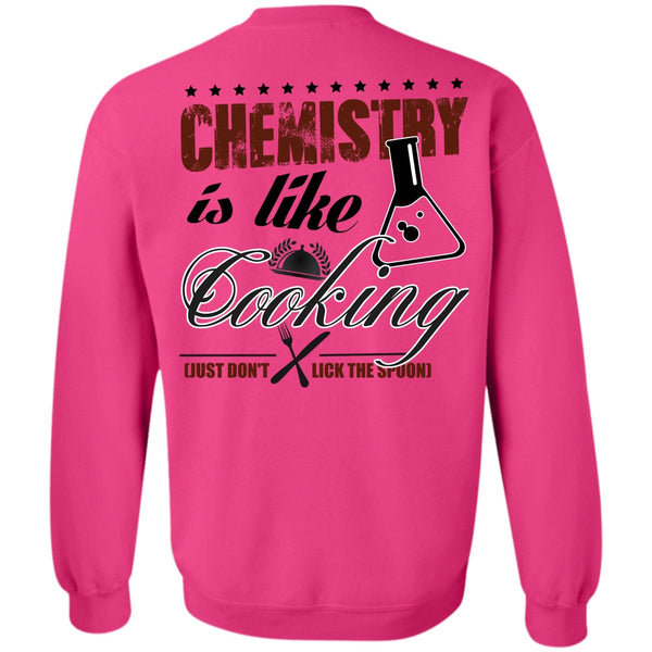 I Love Cooking T Shirt, Chemistry Is Like Cooking Sweatshirt