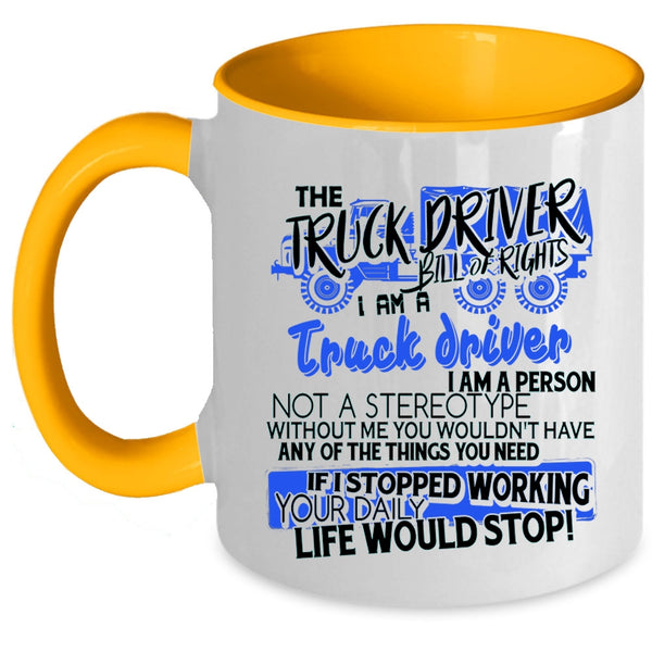 I Am A Truck Driver Coffee Mug, The Truck Driver Accent Mug