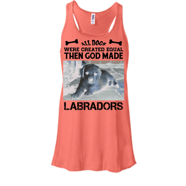 All Dogs Were Created Equal Then God Made Labradors Shirt, Cute Dog Shirt