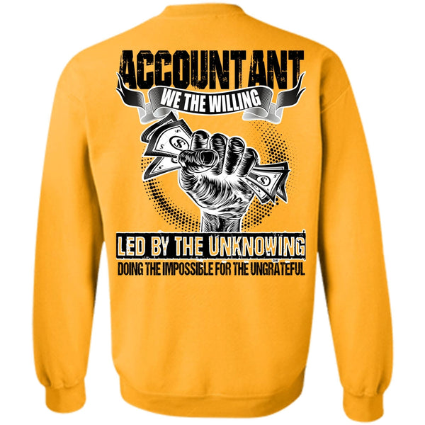 I Love Accountant T Shirt, Accountant We The Willing Led Sweatshirt
