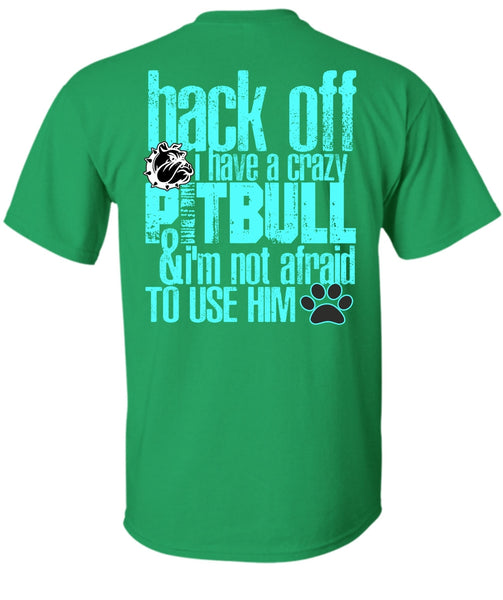 I Have A Crazy Pit Bull T Shirt, I Love Pit Bull T Shirt