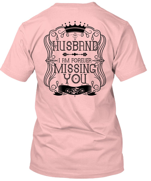 I Am Forever Missing You T Shirt, I Love Husband T Shirt